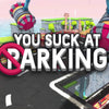 You Suck At Parking: Complete Edition~ Factory Sealed Import